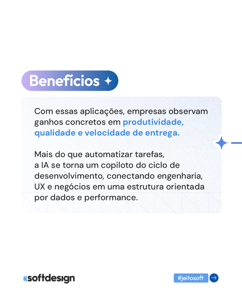 Imagem explicativa destacando os benef&iacute;cios do uso de aplica&ccedil;&otilde;es e IA para produtividade, qualidade e velocidade de entrega.